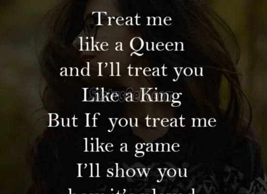 Treat me like a queen