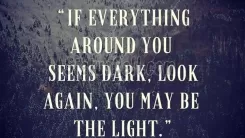 You may be the light!